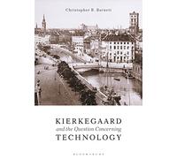 Kierkegaard and the Question Concerning Technology