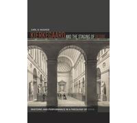 Kierkegaard and the Staging of Desire: Rhetoric and Performance in a Theology of Eros