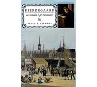 Kierkegaard in Golden Age Denmark (Philosophy of Religion)