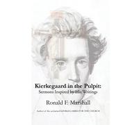 Kierkegaard in the Pulpit: Sermons Inspired by His Writings