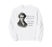 Kierkegaard Quote Do it or not Philosopher Meme Sweatshirt