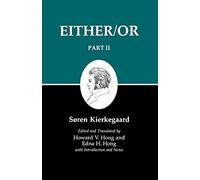 Kierkegaard`s Writings IV, Part II - Either/Or: 4 (Kierkegaard's Writings, 4)