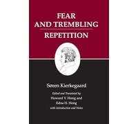 Kierkegaard`s Writings, VI, Volume 6 - Fear and Trembling/Repetition