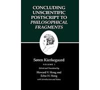 Kierkegaard`s Writings, XII, Volume I - Concluding Unscientific Postscript to Philosophical Fragments: 12 (Kierkegaard's Writings, 12)
