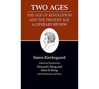 Kierkegaard`s Writings, XIV, Volume 14 - Two Ages: The Age of Revolution and the Present Age A Literary Review (Kierkegaard's Writings, 14)