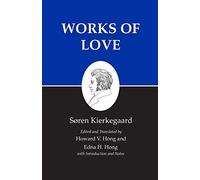 Kierkegaard`s Writings, XVI, Volume 16 - Works of Love (Kierkegaard's Writings, 16)