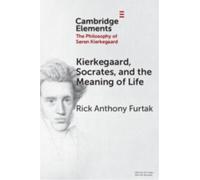 Kierkegaard, Socrates, and the Meaning of Life