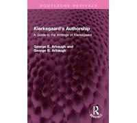 Kierkegaard's Authorship: A Guide to the Writings of Kierkegaard (Routledge Revivals)