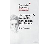Kierkegaard's Journals, Notebooks, and Papers (Elements in the Philosophy of S?ren Kierkegaard)
