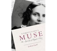 Kierkegaard's Muse: The Mystery of Regine Olsen