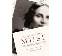 Kierkegaard's Muse: The Mystery of Regine Olsen