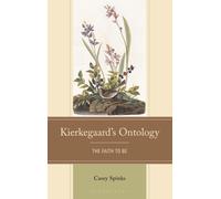 Kierkegaard's Ontology : The Faith to Be