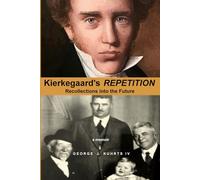Kierkegaard's REPETITION: Recollections into the Future