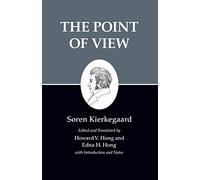 Kierkegaard's Writings, XXII: The Point of View: 22 (Kierkegaard's Writings, 22)