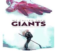 Kieron Gillen We Called Them Giants Hardback Book Kieron Gillen Multicolor