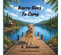 Kierra Goes to Camp: A Four Paws Rescue Tale About Courage, Friendship, and Belonging