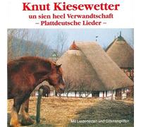 KIESEWETTER KNUT - Plattdeutsche Lieder Morgen schient al over't land De peer de lopen Wat brull de storm Fru schmidt