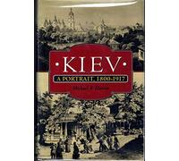 Kiev - a Portrait, 1800-1917