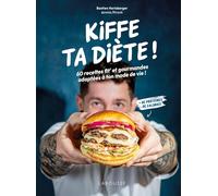 Kiffe ta diète ! - Swiss Fit Cook: 60 recettes fit' et gourmandes adaptées à ton mode de vie !