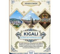 Kigali Guide de voyage 2026