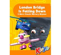 KiiYii - London Bridge Is Falling Down & More Classic Nursery Rhymes