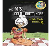 Kike Calvo Ms. M's Cold Pointy Nose. Dual-language Book. Bilingual Kike Calvo Multicolor