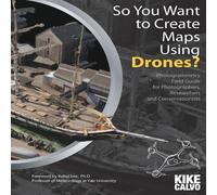 Kike Calvo So You Want to Create Maps Using Drones?: Photogrammetry Field Kike Calvo Multicolor