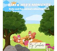 Kiki and Mia's Moments: Cute and fun colouring book