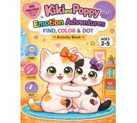 Kiki and Poppy Emotion Adventures: A Find, Color & Dot Activity Book for Toddlers Ages 2-5 | Social Emotional Learning, Feelings & Preschool Skills (Brave Little Steps - Core Activities Series)