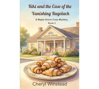 Kiki and the Case of the Vanishing Rugelach: A Maple Grove Cozy Mystery