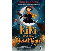 Kiki and the New Magic: The enchanting sequel to the children's modern classic that inspired the Studio Ghibli film (Kiki's Delivery Service, 2)