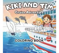 Kiki And Tim Cruise Adventure Coloring Book: Sail away with Kiki and Tim! A fun and relaxing boat coloring book for kids ages 5+, filled with cruise ... seaside adventures to color all summer long.
