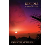 Kiki Dee And Carmelo Luggeri: Under The Night Sky [DVD]