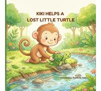 Kiki Helps a Lost Little Turtle: A Kindness Story for Kids Ages 3-5 | Bedtime Picture Book About Helping Others (Kiki’s Kindness Adventures)
