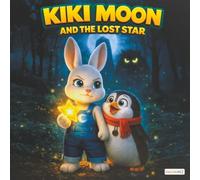 Kiki Moon and the Lost Star: Bedtime picture book about courage, friendship and dreams (ages 6-10)