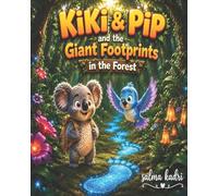 Kiki & Pip and the Giant Footprints in the Forest: A Magical Jungle Adventure About Friendship, Courage, and Curious Discoveries (Kiki & Pip Adventures)
