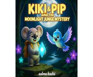 Kiki & Pip and the Moon Crystal Mystery: A Magical Jungle Adventure About Courage, Friendship, and Never Giving Up (Kiki & Pip Adventures)