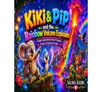 Kiki & Pip and the Rainbow Volcano Explosion: A Magical Jungle Adventure About Friendship, Courage, and Saving the Jungle (Kiki & Pip Adventures)
