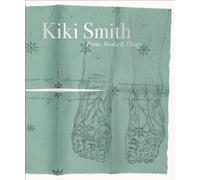 Kiki Smith: Prints, Books & Things