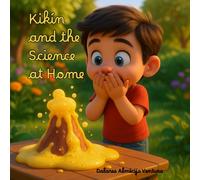 Kikín and the Science at Home: A Fun STEM Story for Curious Kids Ages 2-7 - Includes 5 Easy Science Experiments to Try at Home