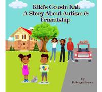 Kiki's Cousin Kai: A Story About Autism & Friendship: 4 (Kiki’s Confidence Chronicles)