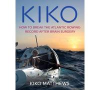 KIKO: How to break the Atlantic rowing record after brain surgery