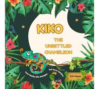KIKO the Unsettled Chameleon: A gentle children's story about family separation, changing homes and the love that never goes away | Children aged 5, ... Parents, Grandparents, Carers and Educators