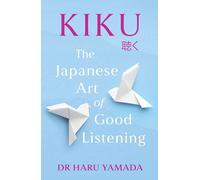 Kiku: The Japanese Art of Good Listening