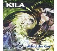 Kila - Mind The Gap