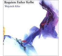 Kilar, Wojciech - Requiem Father Kolbe
