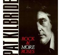 Pat Kilbride – Rock & More Roses