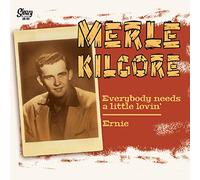 Kilgore, Merle - Everybody Needs A Little Lovin'/ernie