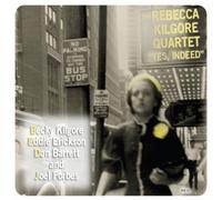 Kilgore, Rebecca Quartet - Yes Indeed!