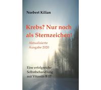 Kilian - Krebs Nur noch als Sternzeichen Eine erfolgreiche Selbstbeh - X555z
